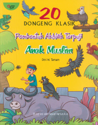Image of 20 dongeng klasik: pembentuk akhlak terpuji anak muslim