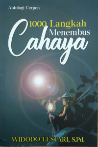Image of 1000 langkah menuju cahaya : antologi cerpen
